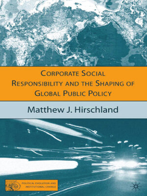 cover image of Corporate Social Responsibility and the Shaping of Global Public Policy